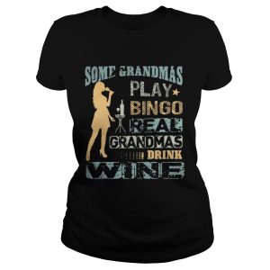 Girl Some grandmas play bingo real grandmas drink wine shirt 2