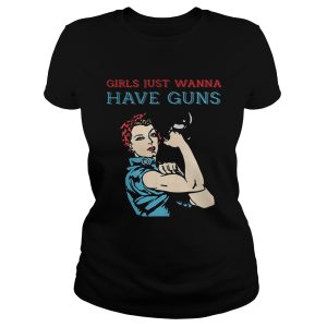 Girls just wanna have guns shirt 1
