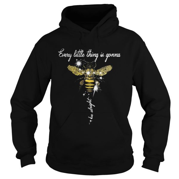 Glitter Bee every little thing is gonna be alright shirt