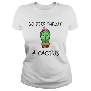 Go deep throat a cactus shirt 1 Go deep throat a cactus shirt 2