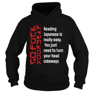 Go fuck yourself reading Japanese is really easy you just need shirt 2