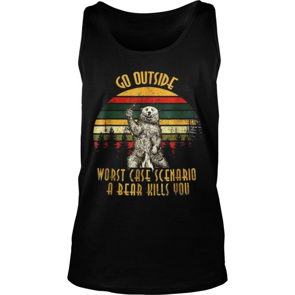 Go outside worst case scenario a bear kills you vintage sunset shirt