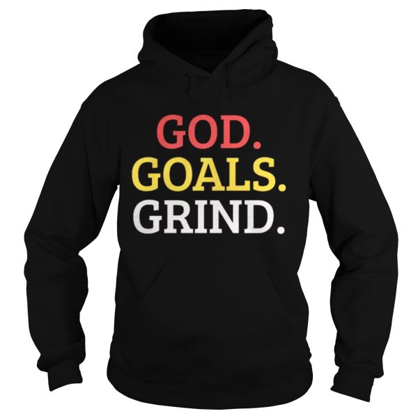 God Goals Grind Shirt