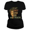 Golden Girls Blanche Devereaux eat dirt and die trash shirt