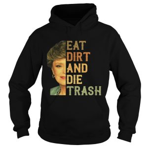 Golden Girls Blanche Devereaux eat dirt and die trash shirt 2