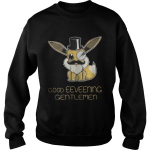 Good Eeveening Gentlemen shirt 1