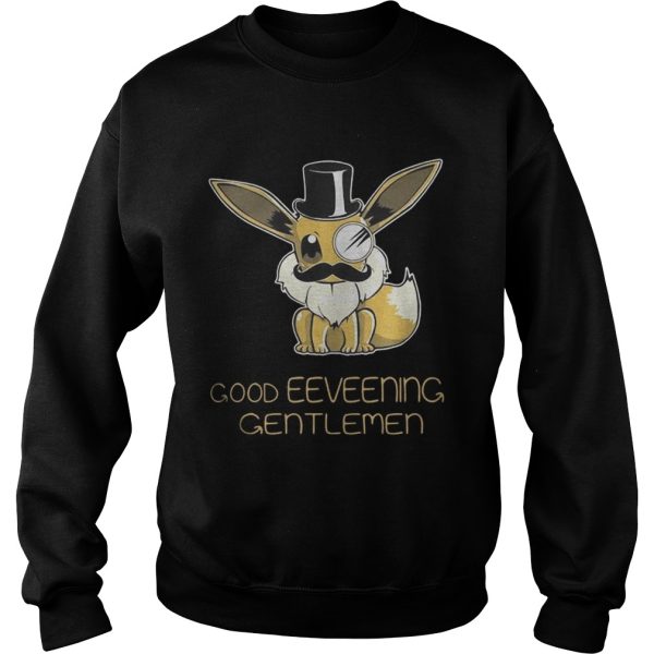 Good Eeveening Gentlemen shirt