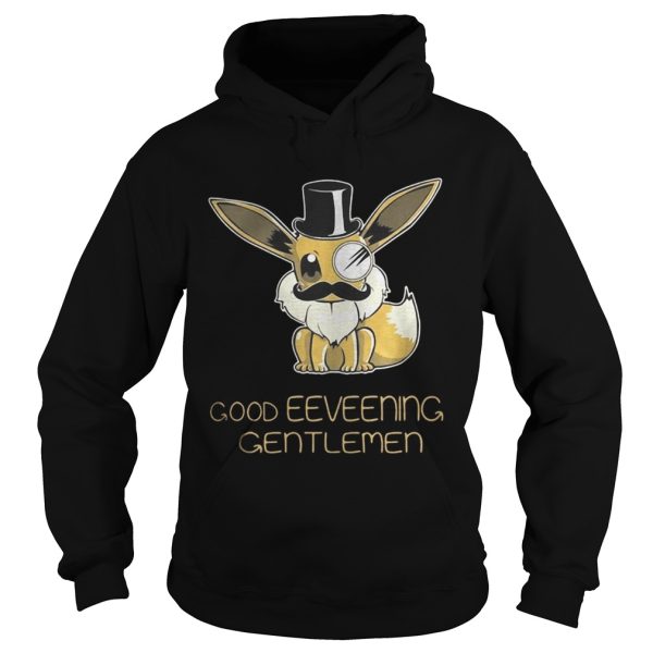 Good Eeveening Gentlemen shirt