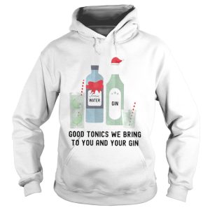 Good tonics we bring to you and your gin shirt 1