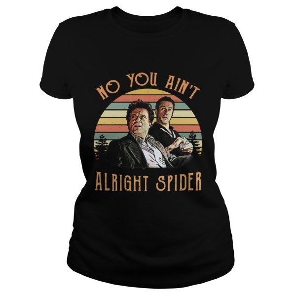 Goodfellas Tommy DeVito Jimmy Conway no you ain’t alright spider retro shirt