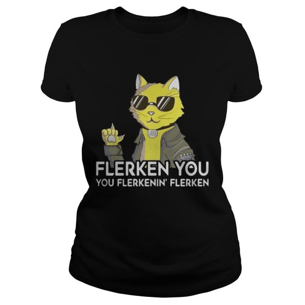 Goose the cat Flerken you you flerkenin’ flerken shirt