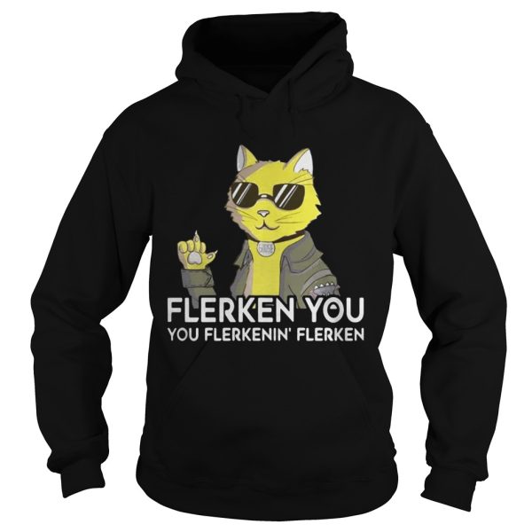 Goose the cat Flerken you you flerkenin’ flerken shirt