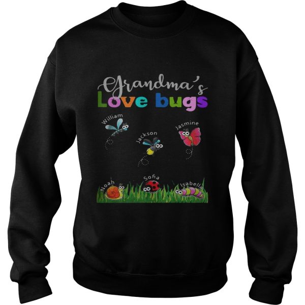 Grandma’s love bugs William Jackson Jasmine Noah Sofia Isabella shirt