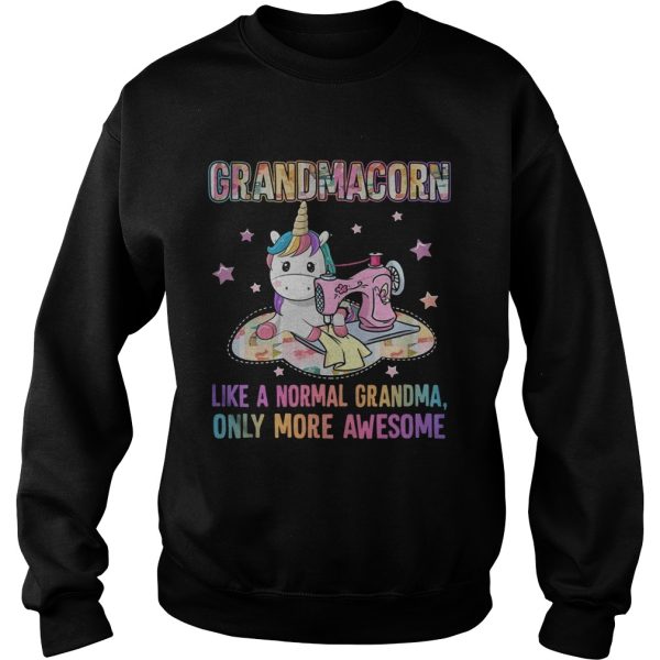 Grandmacorn like a normal grandma only more awesome shirt