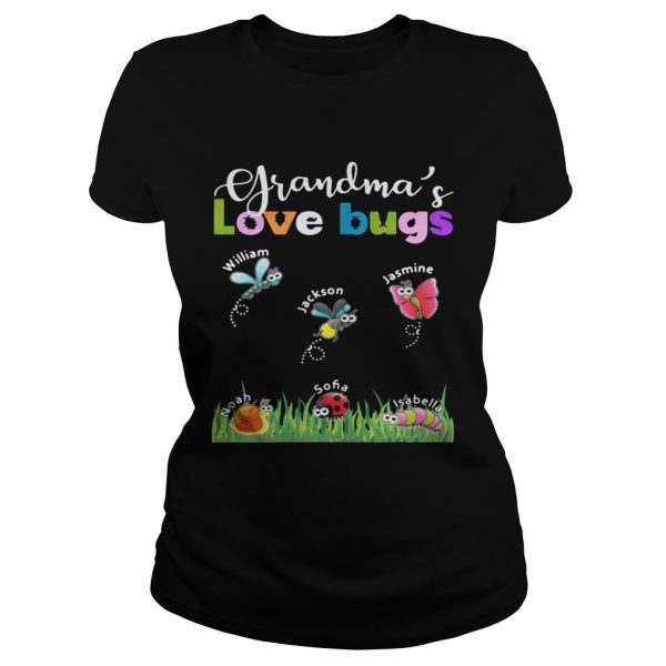 Grandmas love bugs William Jackson Jasmine Noah Sofia Isabella shirts