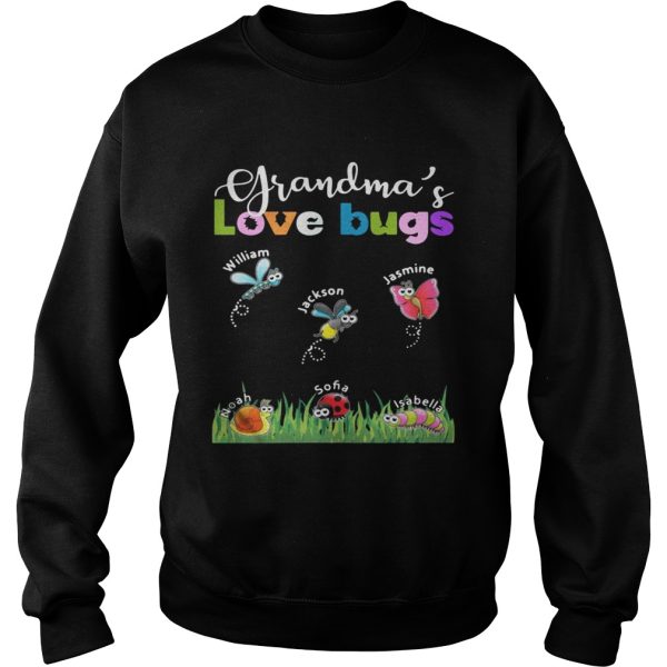 Grandmas love bugs William Jackson Jasmine Noah Sofia Isabella shirts