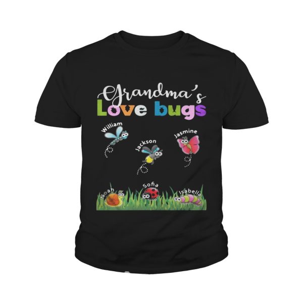 Grandmas love bugs William Jackson Jasmine Noah Sofia Isabella shirts