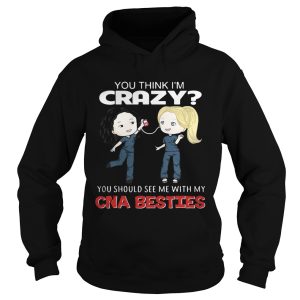 Grey's Anatomy Grey and Cristina you think I'm crazy you should see me with my CNA besties shirt 2