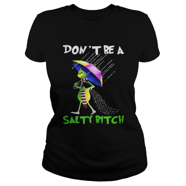 Grinch Dont be a salty bitch shirt