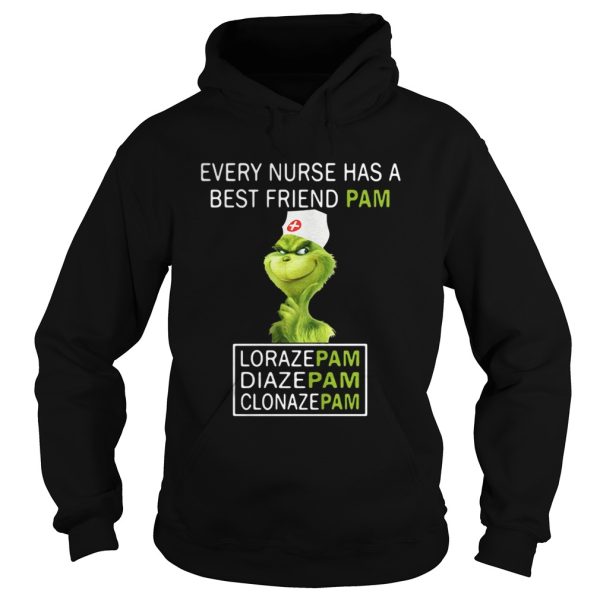 Grinch Every Nurse Has A Best Friend Pam Lorazepam Diazepam Clonazepam Shirt