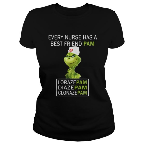 Grinch Every Nurse Has A Best Friend Pam Lorazepam Diazepam Clonazepam Shirt