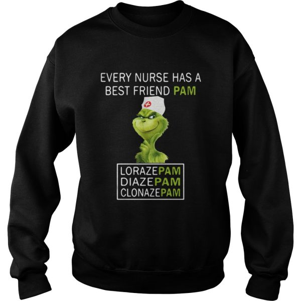 Grinch Every Nurse Has A Best Friend Pam Lorazepam Diazepam Clonazepam Shirt