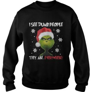 Grinch I See Dumb People They Are Everywhere Shirt 3