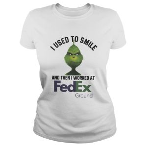 Grinch I Used To Smile And Then I Worked At Fedex Ground Shirt 2