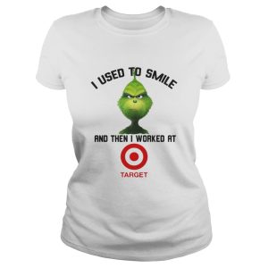 Grinch I Used To Smile And Then I Worked At Target Shirt 2