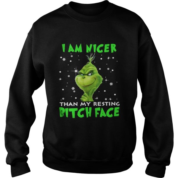 Grinch I am nicer than my resting bitch face shirt