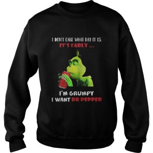 Grinch I dont care what day it is its early Im grumpy I want Dr pepper shirt 3