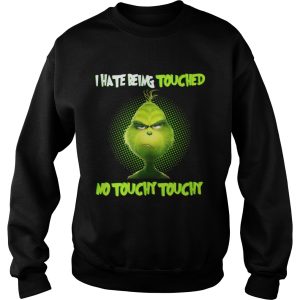 Grinch I hate being touched no touchy touchy shirt 3