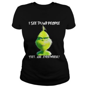 Grinch I see dumb people they are everywhere Christmas shirt 1 Grinch I see dumb people they are everywhere Christmas shirt 2