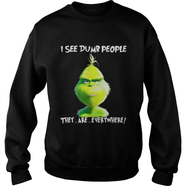 Grinch I see dumb people they are everywhere Christmas shirt