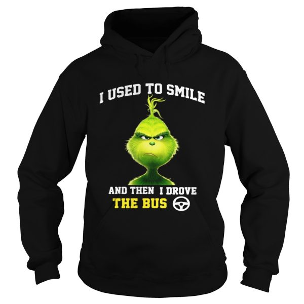 Grinch I used to smile and then I drove the bus shirt