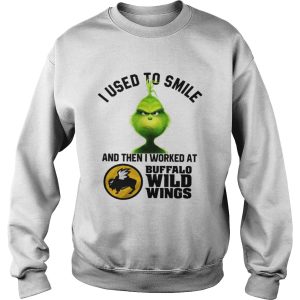 Grinch I used to smile and then I worked at Buffalo wild wings shirt 3