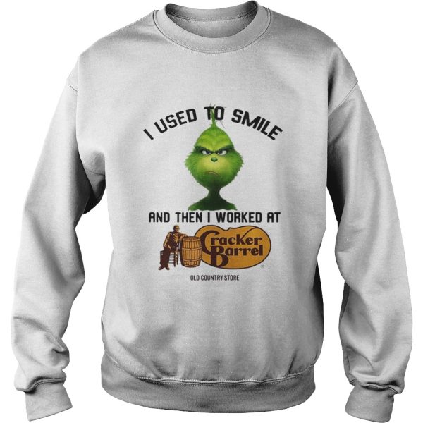 Grinch I used to smile and then I worked at Cracker Barrel shirt