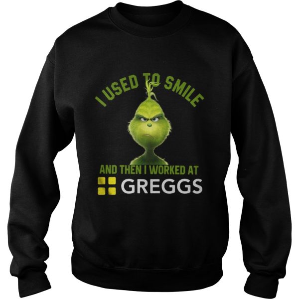 Grinch I used to smile and then I worked at Greggs shirt