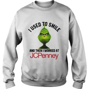 Grinch I used to smile and then I worked at JCPenney shirt 2