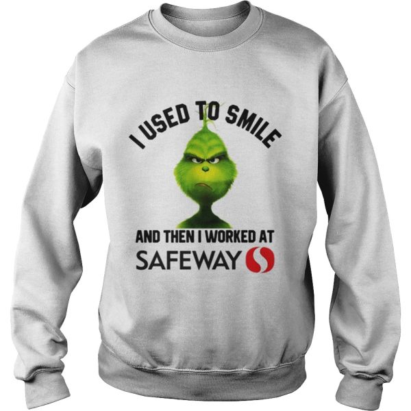 Grinch I used to smile and then I worked at Safeway Shirt