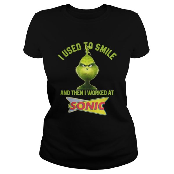 Grinch I used to smile and then I worked at Sonic shirt