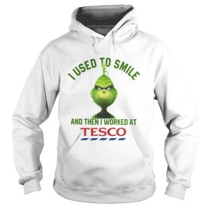 Grinch I used to smile and then I worked at Tesco shirt 1