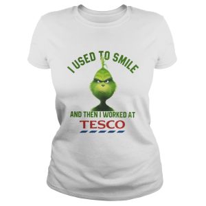Grinch I used to smile and then I worked at Tesco shirt 2