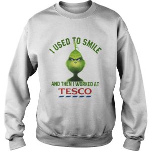 Grinch I used to smile and then I worked at Tesco shirt 3