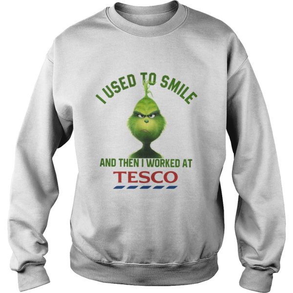 Grinch I used to smile and then I worked at Tesco shirt