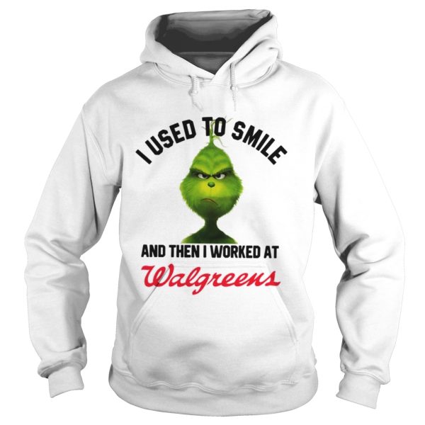 Grinch I used to smile and then I worked at Walgreen shirt