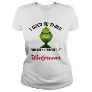 Grinch I used to smile and then i worked at walgreens shirt 2 Grinch I used to smile and then i worked at walgreens shirt 3
