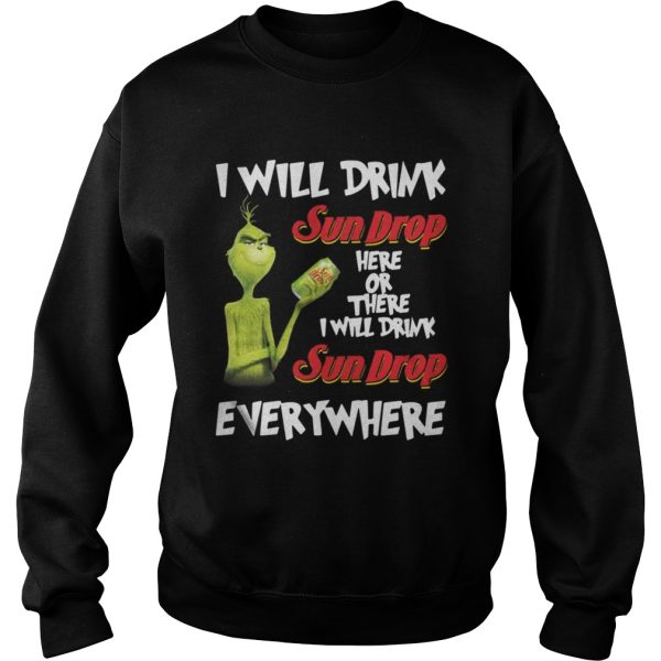 Grinch I will drink sundrop here or there I will drink sundrop everywhere shirt