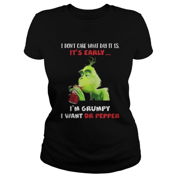 Grinch Im Grumpy I want Dr Papper Christmas shirt