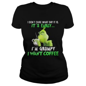 Grinch Im Grumpy I want coffee Christmas shirt 2